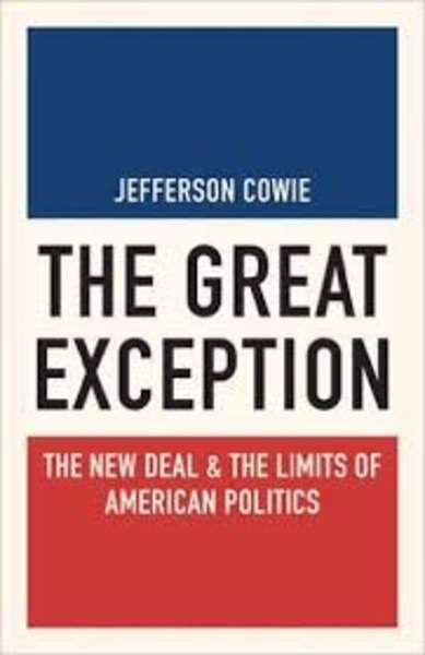 The Great Exception : The New Deal and the Limits of American Politics