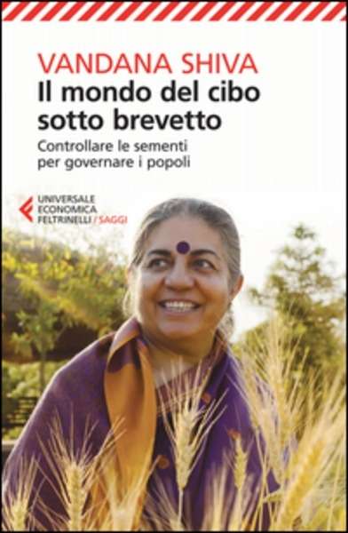 Il mondo del cibo sotto brevetto. Controllare le sementi per governare i popoli