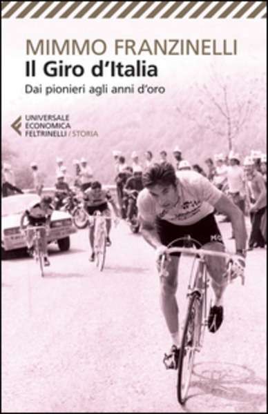 Il Giro d'Italia. Dai pionieri agli anni d'oro