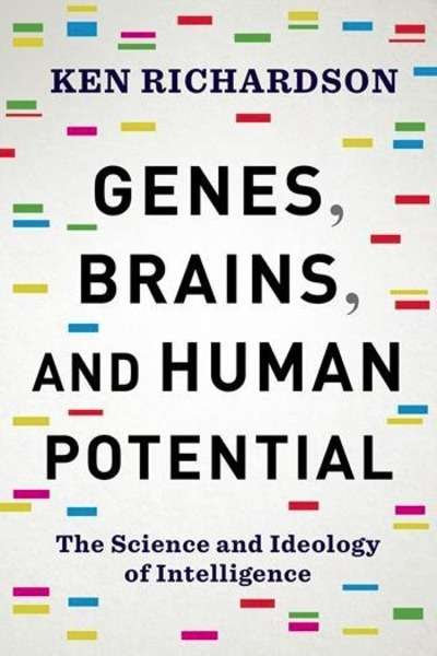 Genes, Brains, and Human Potential : The Science and Ideology of Intelligence