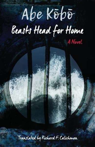 Beasts Head for Home : A Novel