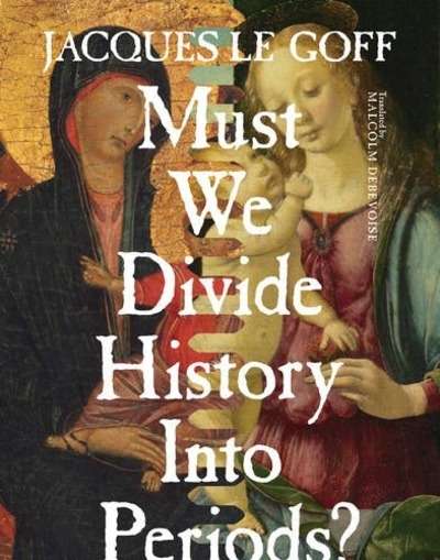 Must We Divide History into Periods?