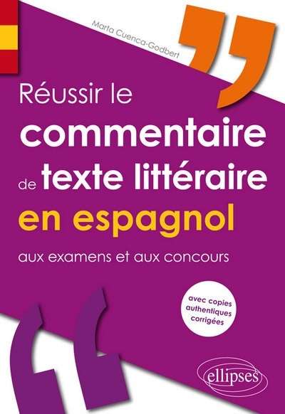 Réussir le commentaire de texte littéraire en espagnol aux examens et aux concours