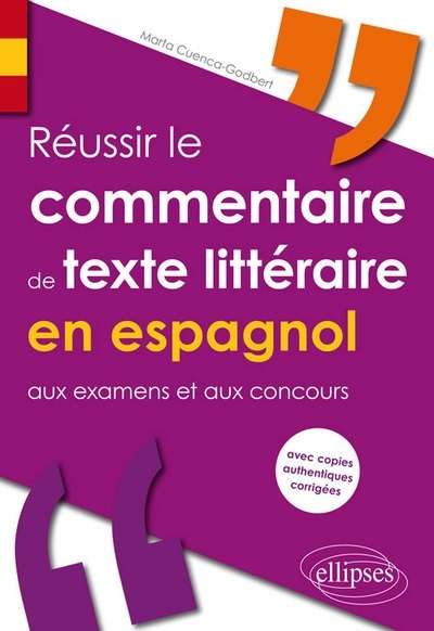 Réussir le commentaire de texte littéraire en espagnol aux examens et aux concours