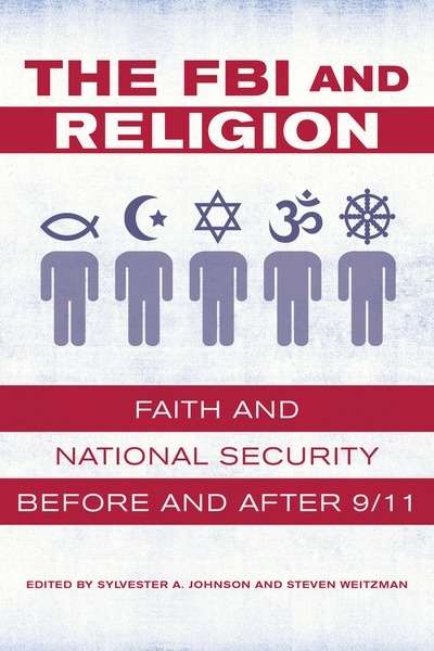 The FBI and Religion : Faith and National Security Before and After 9/11
