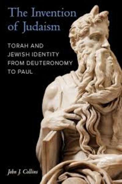 The Invention of Judaism : Torah and Jewish Identity from Deuteronomy to Paul