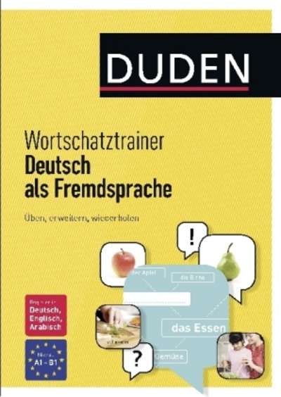 Duden - Wortschatztrainer Deutsch als Fremdsprache. Üben, erweitern, wiederholen A1-B1