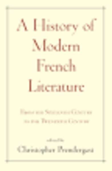A History of Modern French Literature : From the Sixteenth Century to the Twentieth Century