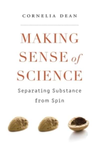 Making Sense of Science - Separating Substance from Spin