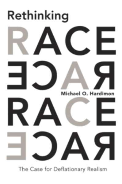 Rethinking Race - The Case for Deflationary Realism