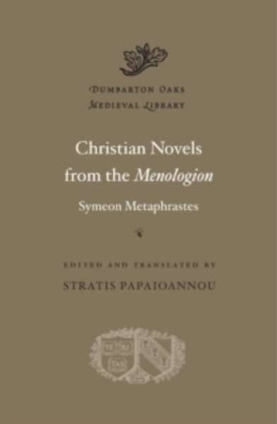 Christian Novels from the Menologion of Symeon Metaphrastes