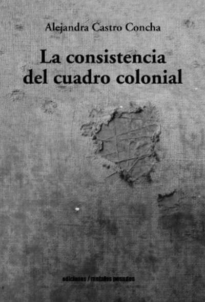 La consistencia del cuadro colonial