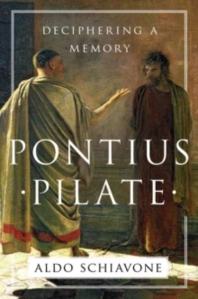 Pontius Pilate : Deciphering a Memory
