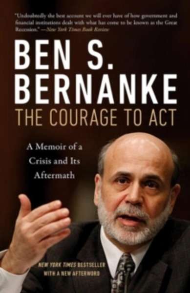 The Courage to Act : A Memoir of a Crisis and its Aftermath