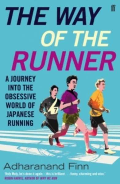 The Way of the Runner : A Journey into the Obsessive World of Japanese Running
