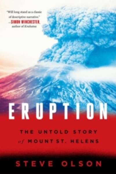 Eruption : The Untold Story of Mount St. Helens