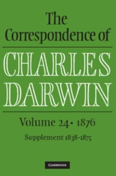 The Correspondence of Charles Darwin : Volume 24