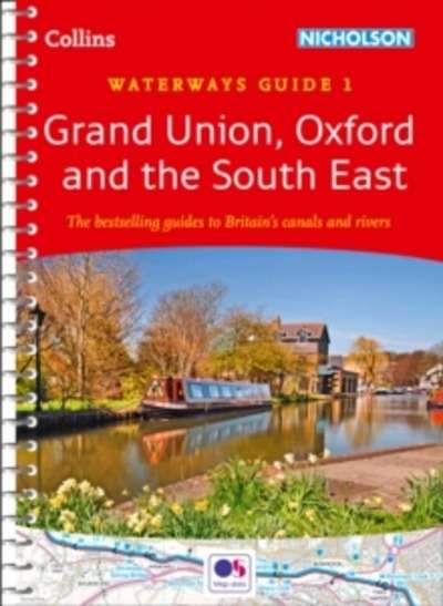 Collins Nicholson Waterways Guides : Grand Union, Oxford x{0026} the South East No. 1: Covers the Canals and Waterways