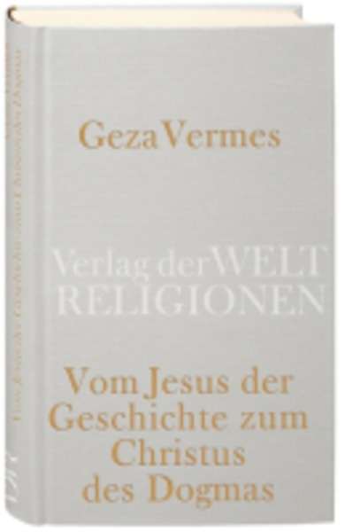 Vom Jesus der Geschichte zum Christus des Dogmas