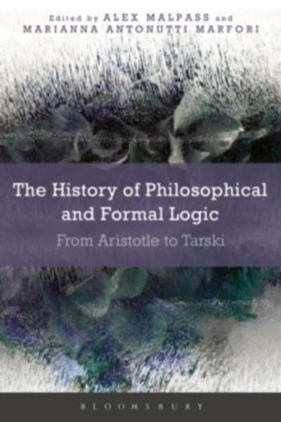 The History of Philosophical and Formal Logic : From Aristotle to Tarski
