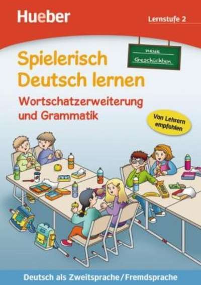 Spielerisch Deutsch Lernen. Neue Geschichten, Wortschatzerweiterung Und Grammatik, Lernstufe 2