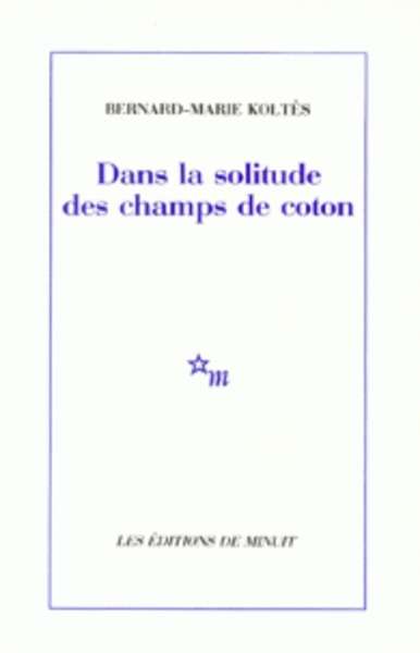 Dans la solitude des champs de coton