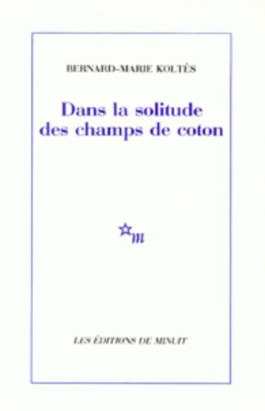 Dans la solitude des champs de coton