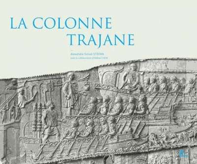 La colonne trajane - Edition illustrée avec les photographies exécutées en 1862 pour Napoléon III en 1862