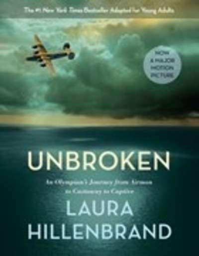 Unbroken : An Olympian's Journey from Airman to Castaway to Captive