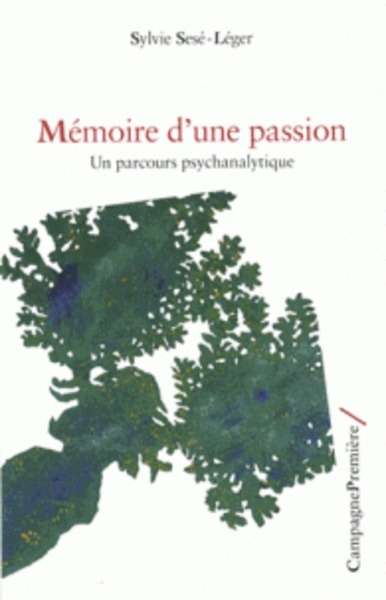 Mémoire d'une passion - Un parcours psychanalytique