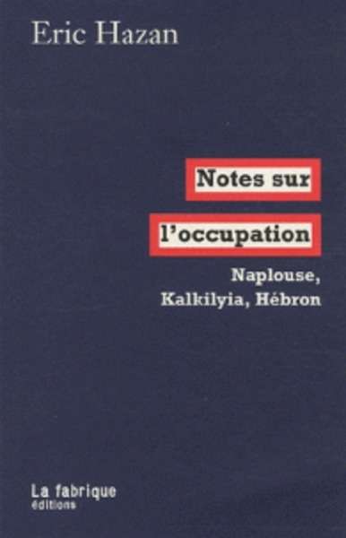 Notes sur l'occupation - Naplouse, Kalkilyia, Hébron