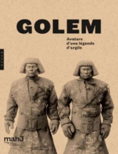 Golems : Avatars d'une légende d'argile
