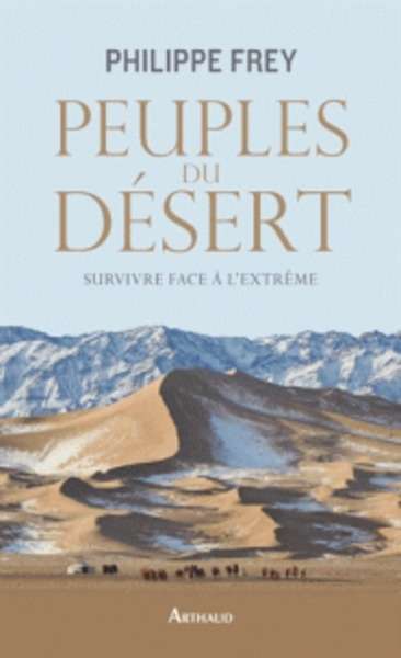 Peuples du désert - Survivre face à l'extrême