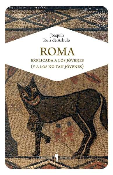 Roma explicada a los jóvenes (y a los no tan jóvenes)