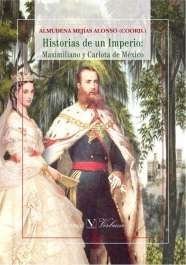 Historias de un Imperio: Maximiliano y Carlota de México