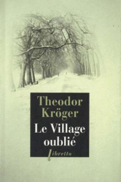 Le Village oublié - Bagnard en Sibérie 1915-1919