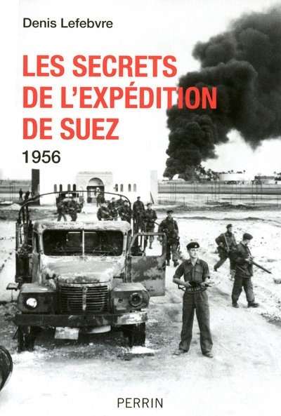 Les secrets de l'expédition de Suez (1956)