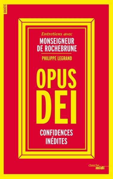 Opus Dei - Confidences inédites