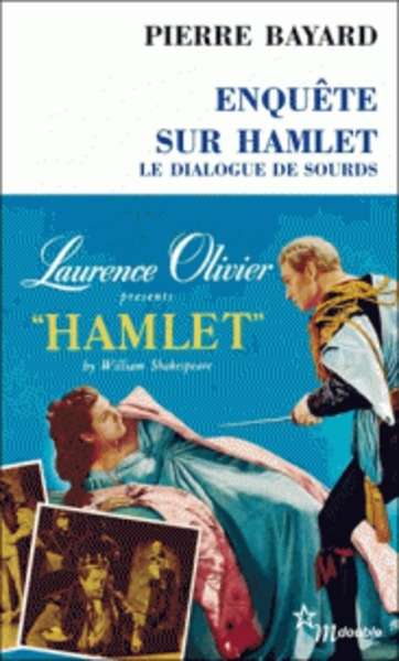 Enquête sur Hamlet - Le dialogue de sourds