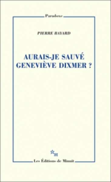 Aurais-je sauvé Geneviève Dixmer ?