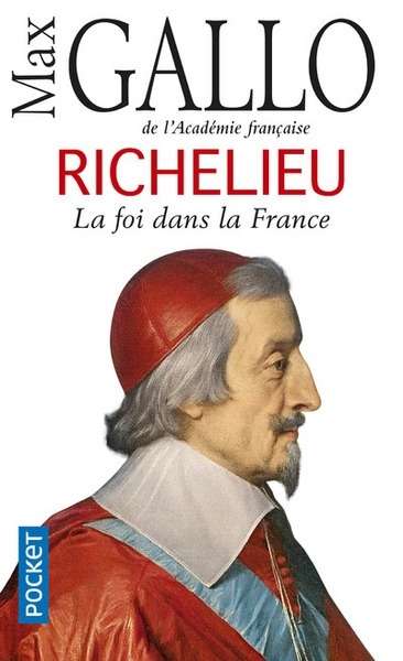 Richelieu, la foi dans la France