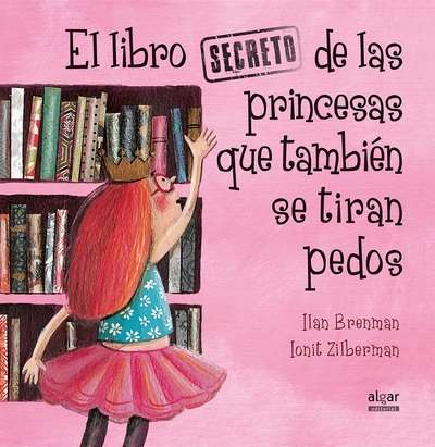 El libro secreto de las princesas que también se tiran pedos