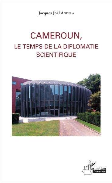 Cameroun, le temps de la diplomatie scientifique