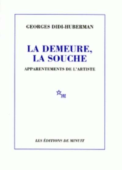 La demeure, la souche. Apparentements de l'artiste