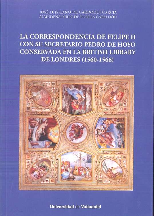 La correspondencia de Felipe II con su secretario Pedro de Hoyo conservada en la British Library de  (1560-1568)