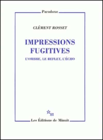 Impressions fugitives - L'ombre, le reflet, l'écho