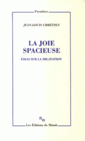 La joie spacieuse - Essai sur la dilatation