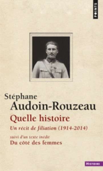 Quelle histoire - Un récit de filiation (1914-2014)