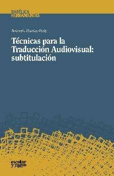 Técnicas para la Traducción Audiovisual: subtitulación