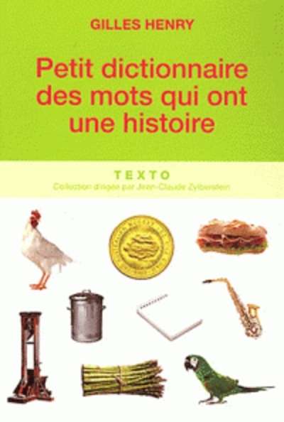 Petit dictionnaire des mots qui ont une histoire